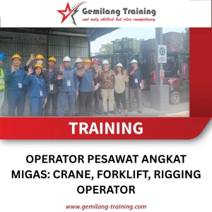 TRAINING OPERATOR PESAWAT ANGKAT MIGAS: CRANE, FORKLIFT, RIGGING OPERATOR