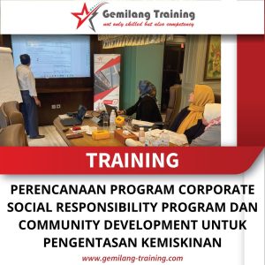 TRAINING PERENCANAAN PROGRAM CORPORATE SOCIAL RESPONSIBILITY PROGRAM DAN COMMUNITY DEVELOPMENT UNTUK PENGENTASAN KEMISKINAN