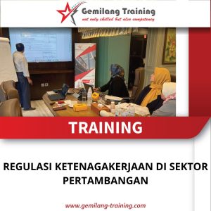 TRAINING REGULASI KETENAGAKERJAAN DI SEKTOR PERTAMBANGAN