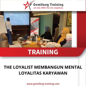 TRAINING THE LOYALIST MEMBANGUN MENTAL LOYALITAS KARYAWAN