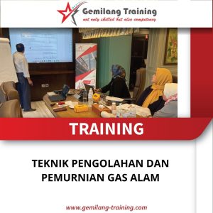 TRAINING TEKNIK PENGOLAHAN DAN PEMURNIAN GAS ALAM