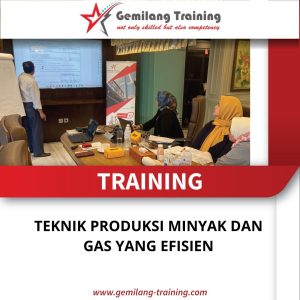 TRAINING TEKNIK PRODUKSI MINYAK DAN GAS YANG EFISIEN