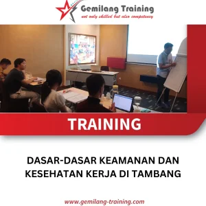 TRAINING DASAR-DASAR KEAMANAN DAN KESEHATAN KERJA DI TAMBANG