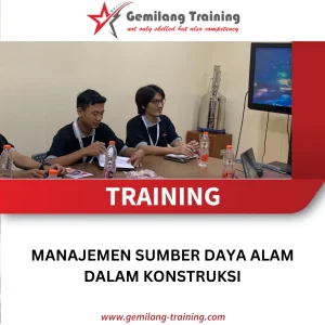 TRAINING MANAJEMEN SUMBER DAYA ALAM DALAM KONSTRUKSI
