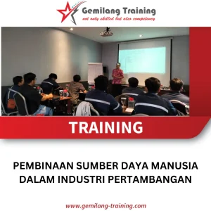 TRAINING PEMBINAAN SUMBER DAYA MANUSIA DALAM INDUSTRI PERTAMBANGAN