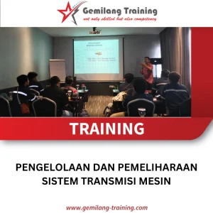 TRAINING PENGELOLAAN DAN PEMELIHARAAN SISTEM TRANSMISI MESIN