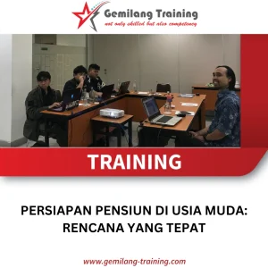 TRAINING PERSIAPAN PENSIUN DI USIA MUDA: RENCANA YANG TEPAT