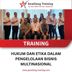 TRAINING HUKUM DAN ETIKA DALAM PENGELOLAAN BISNIS MULTINASIONAL