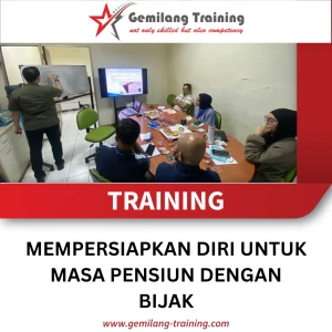 TRAINING MEMPERSIAPKAN DIRI UNTUK MASA PENSIUN DENGAN BIJAK