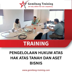 TRAINING PENGELOLAAN HUKUM ATAS HAK ATAS TANAH DAN ASET BISNIS