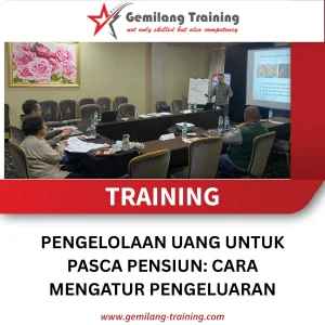 TRAINING PENGELOLAAN UANG UNTUK PASCA PENSIUN: CARA MENGATUR PENGELUARAN