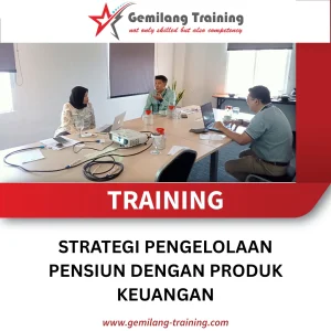 TRAINING STRATEGI PENGELOLAAN PENSIUN DENGAN PRODUK KEUANGAN