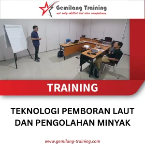 TRAINING TEKNOLOGI PEMBORAN LAUT DAN PENGOLAHAN MINYAK
