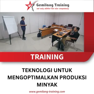 TRAINING TEKNOLOGI UNTUK MENGOPTIMALKAN PRODUKSI MINYAK