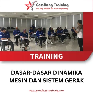 TRAINING DASAR-DASAR DINAMIKA MESIN DAN SISTEM GERAK