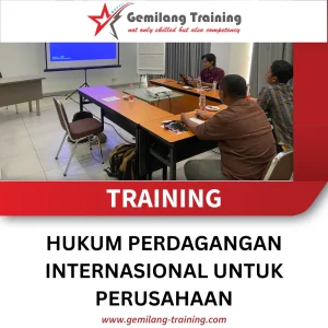 TRAINING HUKUM PERDAGANGAN INTERNASIONAL UNTUK PERUSAHAAN