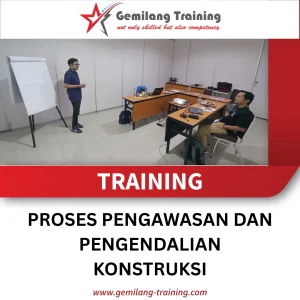 TRAINING PROSES PENGAWASAN DAN PENGENDALIAN KONSTRUKSI