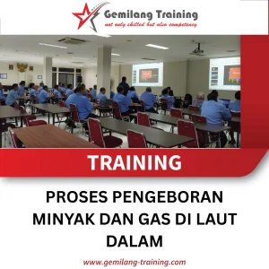 TRAINING PROSES PENGEBORAN MINYAK DAN GAS DI LAUT DALAM