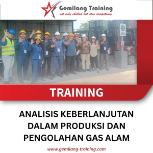 TRAINING ANALISIS KEBERLANJUTAN DALAM PRODUKSI DAN PENGOLAHAN GAS ALAM