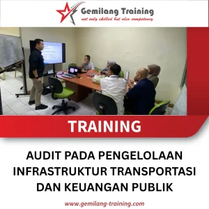 TRAINING AUDIT PENGELOLAAN INFRASTRUKTUR TRANSPORTASI DAN KEUANGAN PUBLIK