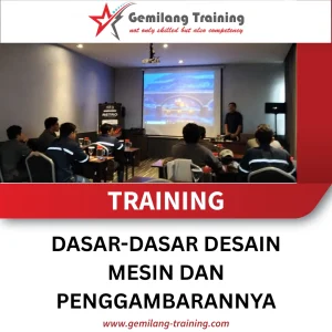 TRAINING DASAR-DASAR DESAIN MESIN DAN PENGGAMBARANNYA