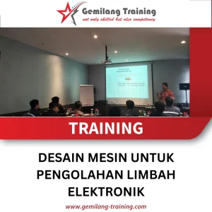 TRAINING DESAIN MESIN UNTUK PENGOHALAN LIMBAH ELEKTRONIK