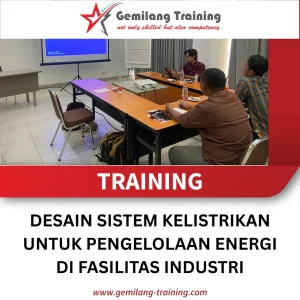 TRAINING DESAIN SISTEM KELISTRIKAN UNTUK PENGELOLAAN ENERGI DI FASILITAS INDUSTRI