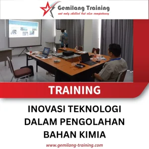 TRAINING INOVASI TEKNOLOGI DALAM PENGOLAHAN BAHAN KIMIA