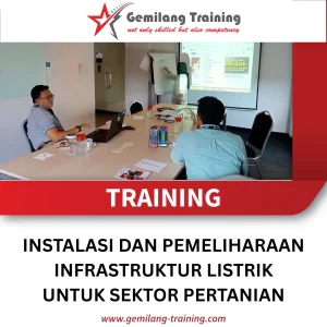 TRAINING INSTALASI DAN PEMELIHARAAN INFRASTRUKTUR LISTRIK UNTUK SEKTOR PERTANIAN