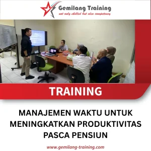 TRAINING MANAJEMEN WAKTU UNTUK MENINGKATKAN PRODUKSTIVITAS PASCA PENSIUN