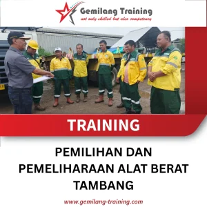 TRAINING PEMILIHAN DAN PEMELIHARAAN ALAT BERAT TAMBANG