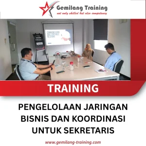 TRAINING PENGELOLAAN JARINGAN BISNIS DAN KOORDINASI UNTUK SEKRETARIS