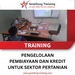 TRAINING PENGELOLAAN PEMBIAYAAN DAN KREDIT UNTUK SEKTOR PERTANIAN