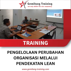 TRAINING PENGELOLAAN PERUBAHAN ORGANISASI MELALUI PENDEKATAN LEAN
