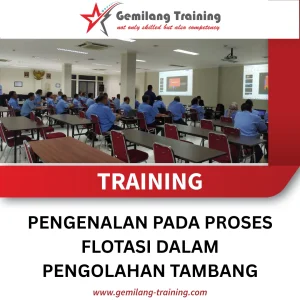 TRAINING PENGENALAN PADA PROSES FLOTASI DALAM PENGOLAHAN TAMBANG