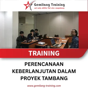 TRAINING PERENCANAAN KEBERLANJUTAN DALAM PROYEK TAMBANG