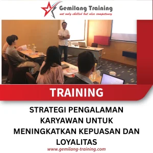 TRAINING STRATEGI PENGALAMAN KARYAWAN UNTUK MENINGKATKAN KEPUASAN DAN LOYALITAS