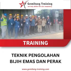 TRAINING TEKNIK PENGOLAHAN BIJIH EMAS DAN PERAK