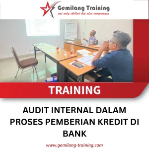 TRAINING AUDIT INTERNAL DALAM PROSES PEMBERIAN KREDIT DI BANK