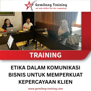 TRAINING ETIKA DALAM KOMUNIKASI BISNIS UNTUK MEMPERKUAT KEPERCAYAAN KLIEN