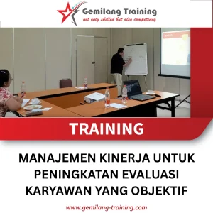 TRAINING MANAJEMEN KINERJA UNTUK PENINGKATAN EVALUASI KARYAWAN YANG OBJEKTIF