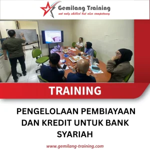 TRAINING PENGELOLAAN PEMBIAYAAN DAN KREDIT UNTUK BANK SYARIAH