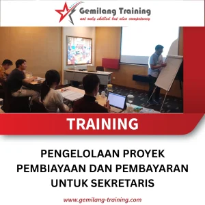 TRAINING PENGELOLAAN PROYEK PEMBIAYAAN DAN PEMBAYARAN UNTUK SEKRETARIS