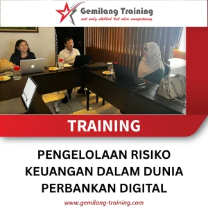 TRAINING PENGELOLAAN RISIKO KEUANGAN DALAM DUNIA PERBANKAN DIGITAL