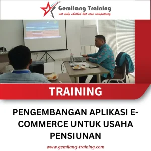 TRAINING PENGEMBANGAN APLIKASI E-COMMERCE UNTUK USAHA PENSIUNAN