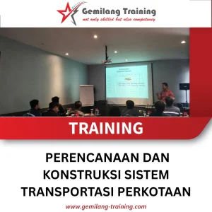 TRAINING PERENCANAAN DAN KONSTRUKSI SISTEM TRANSPORTASI PERKOTAAN
