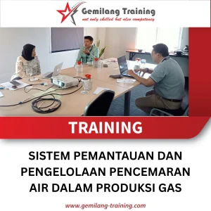 TRAINING SISTEM PEMANTAUAN DAN PENGELOLAAN PENCEMARAN AIR DALAM PRODUKSI GAS