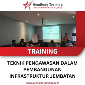 TRAINING TEKNIK PENGAWASAN DALAM PEMBANGUNAN INFRASTRUKTUR JEMBATAN