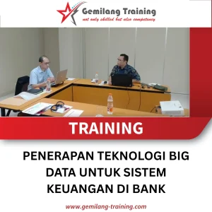 TRAINING PENERAPAN TEKNOLOGI BIG DATA UNTUK SISTEM KEUANGAN DI BANK