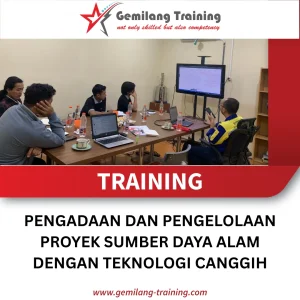 TRAINING PENGADAAN DAN PENGELOLAAN PROYEK SUMBER DAYA ALAM DENGAN TEKNOLOGI CANGGIH
